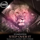 Stampatron - Step Over It A Sekond Remix
