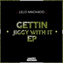 Lelo Machado - Gettin Jiggy With It