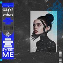 Grays Ayunix - Sweet Me