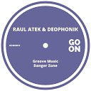Raul Atek Deophonik - Groove Music