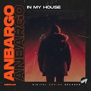 Anbargo - In My House Radio Edit