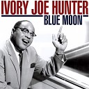 Ivory Joe Hunter - Great Big Heart Full of Love