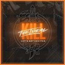 Kill The Idea - Let s Get Excited