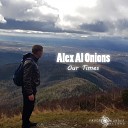 Alex Al Onions - Our Times