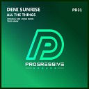 Deni Sunrise - All The Things Original Mix