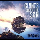 Giants Under the Sun - Kiss Me Thrill Me