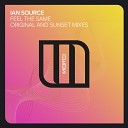 Ian Source feat Ann Thalia - Feel The Same Sunset Remix