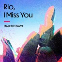 Marcelo Nami - Rio I Miss You