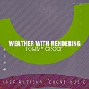 Tommy Groop - Weather with Rendering Musa 06
