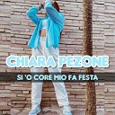 Chiara Pezone - Si o core mio fa festa