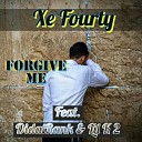 Xe Fourty feat Didalrank Lil K 2 - Forgive Me