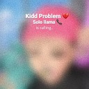 Kidd Problem - Solo llama prod Julio Off Beats