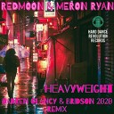 Redmoon Meron Ryan - Heavyweight Darren Glancy Bridson 2020 Remix