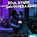 Riva Starr Gavin Holligan - If I Could Only Be Sure Club Mix
