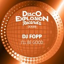 DJ Fopp - I ll Be Good Extended Mix
