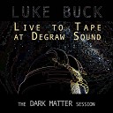 Luke Buck - I Don t Want to Be Alone Tonight Live
