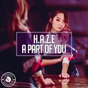H A Z E - A Part Of You Radio Edit