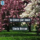 Lucia Herran - Aunque Me Muera