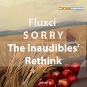 Fluxci - S O R R Y The Inaudibles Rethink