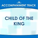 Mansion Accompaniment Tracks - Child of the King Vocal Demonstration