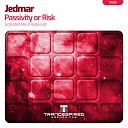Jedmar - Passivity or Risk Radio Edit