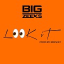 BIG ZEEKS - Look iT