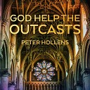 Peter Hollens - God Help The Outcasts