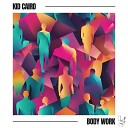 Kid Caird - Body Work Extended Mix