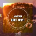 Alex Deeper - Don t Trust