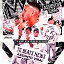 Dj TG Beats MC Lipivox MC Davi CPR MC PRB - Assunto Viral