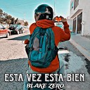 Blake Zero - Esta Vez Est Bien Cover
