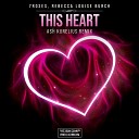 7ROSES Rebecca Louise Burch - This Heart Ash Kunelius Remix
