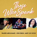 Mary Lou Sicoly Waleed Abdulhamid John Ebata - Those Who Speak