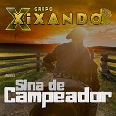 Grupo Xixando - Sina de Campeador