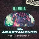 MOTA DJ - El Apartamento Tech House Remix