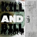 KI LIY - Kill and Bill