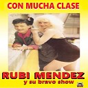 Rubi Mendez y su Bravo Show - Estoy Contigo