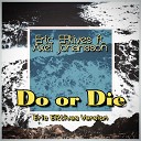 Eric ERtives ft Axel Johansson - Do or Die Eric ERtives Version