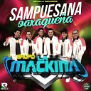 GRUPO LA MACKINA - Sampuesana Oaxaquena