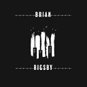Brian Rigsby - Wrong Place Right Time