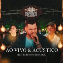 Brothers Do Sertanejo - Tempo ao Tempo Ci me Exagerado