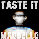 madbello - Taste It