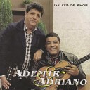 Ademir e Adriano - Em nome do Amor