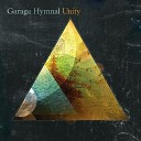 Garage Hymnal - Bind Us Together Unity