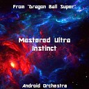 Android Orchestra - Mastered Ultra Instinct From Dragon Ball…