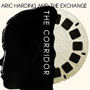 Aric Harding and the Exchange - Love Has Come
