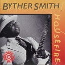 Byther Smith - Live On And Sing The Blues