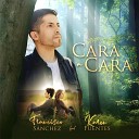 Francisco S nchez feat Karen Fuentes - Cara a Cara feat Karen Fuentes
