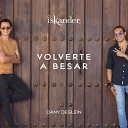 Dany Deglein Iskander - Volverte a Besar