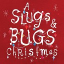 Slugs and Bugs - Jesus Loves Me